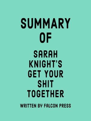 cover image of Summary of Sarah Knight's Get Your Sh*t Together